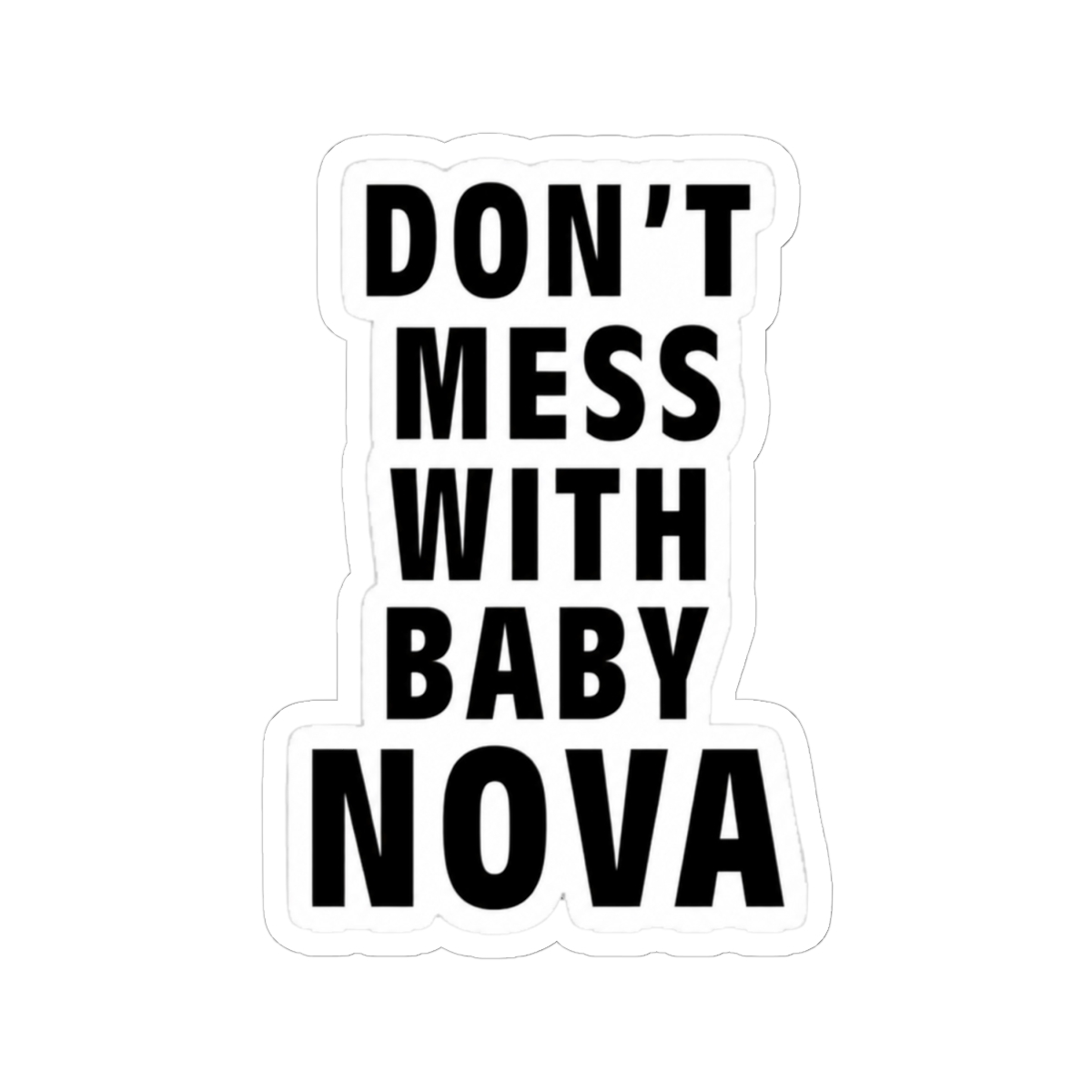 Don't Mess With Baby Nova